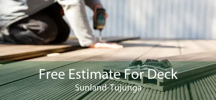 Free Estimate For Deck Sunland-Tujunga